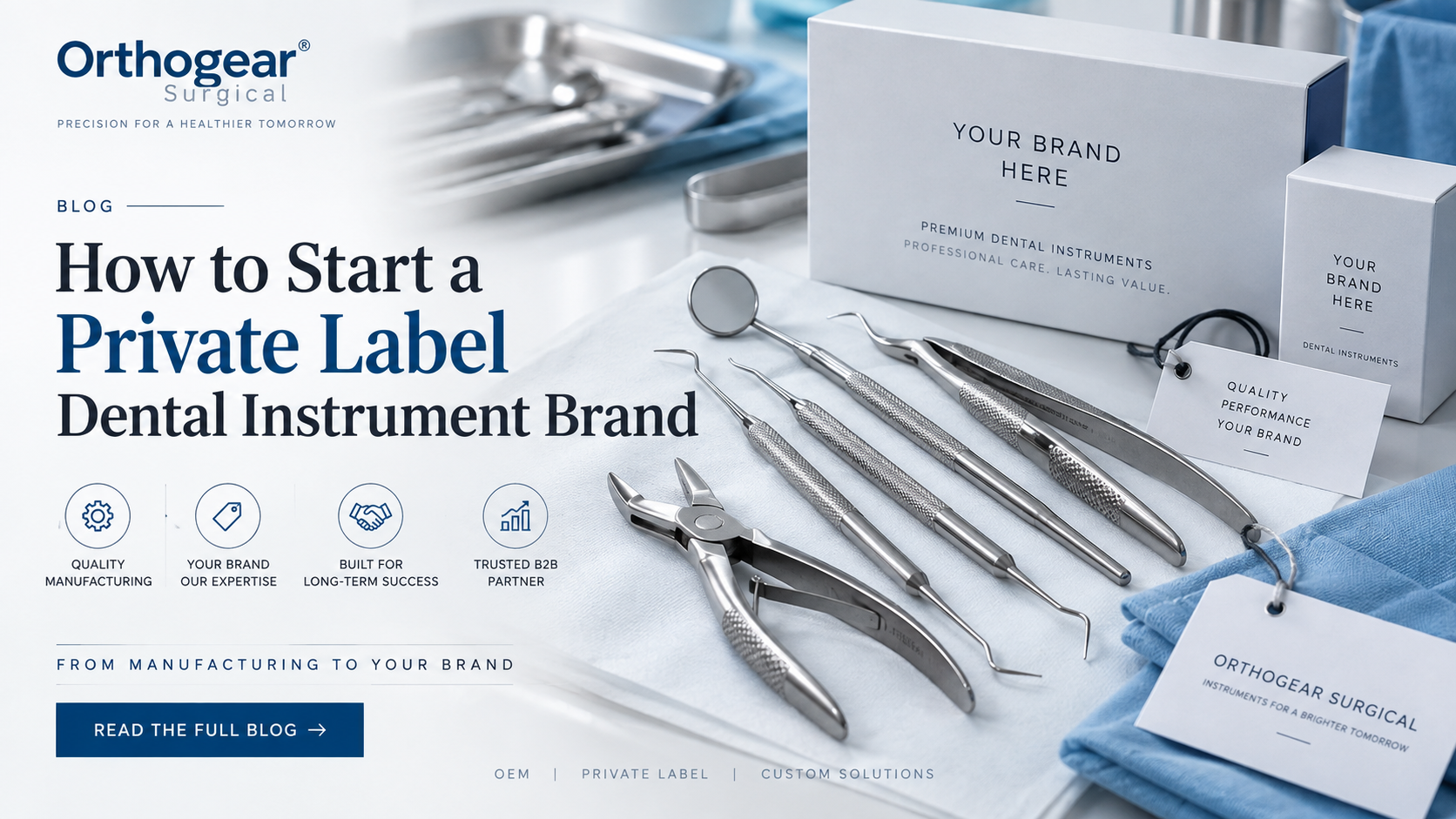 Private Label Dental Instrument manufacturing with premium dental tools and custom branding solutions by Orthogear Surgical